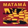 Matama - Historias