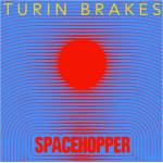 Turin Brakes - Spacehopper