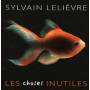 Sylvain Lelievre - Choses Inutiles