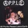 A. P. P. L. E. - All Punks Please Leave Earth