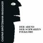 Caspar Brtzmann Massaker - Der Abend Der Schwarzen Folklore (Remaster)