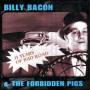 Billy Bacon & The Forbidden Pigs - 13 Years Of Bad Road
