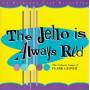 Jello Is Always Red - Jello Is Always Red / O.c.r.