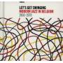 Various - Let's Get Swinging: Modern Jazz In Belgium 1950-70