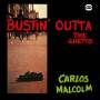 Carlos Malcolm - Bustin Outta The Ghetto