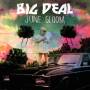 Big Deal - June Gloom (Vinyl+CD)