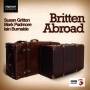 Gritto / Padmore / Burnside - Britten Abroad-Lieder