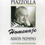 Astor Piazzolla - Homenaje: Adios Nonino