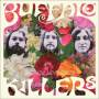 Buffalo Killers - Dig Sow Love Grow