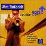 Jim Rotondi - Destination Up