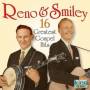 Reno & Smiley - 16 Greatest Gospel Hits