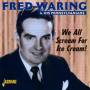 Fred Waring & His Pennsy - We All Scream for Ice Cream