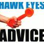 Hawk Eyes - Advice