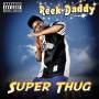 Reek Daddy - Super Thug