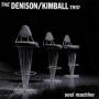Denison / Kimball Trio - Soul Machine