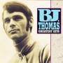 B. J. Thomas - GREATEST HITS