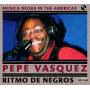 Pepe Vasquez - Ritmo de Negros