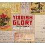 Yiddish Glory - The Lost Songs Of World War Ii