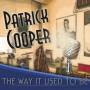 Patrick Cooper - Way It Used To Be