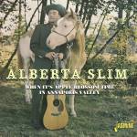 Alberta Slim - When it's Apple Blossom Time in Annapolis Valley