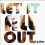 Plaster - Let It All Out