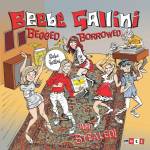 Beebe Gallini - Begged, Borrowed And Stealed!