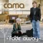 Cama - Fade Away