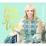 Hilary Weeks - Love Your Life