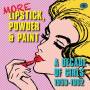 Various - More Lipstick,Powder & Paint