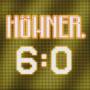 Hhner - 6:0