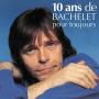 Pierre Bachelet - 10 Ans Pour Toujours