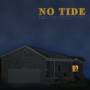 No Tide - I Hope I Don't Get Left Outside