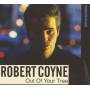 Robert Coyne - Out Of Your Tree (CD)