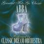 Classic Dream Orchestra - Abba-Greatest Hits Go Classic