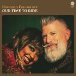 Chambers Deslaurier - Our Time to Ride