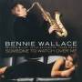Bernie Wallace - Someone To Watch Over Me