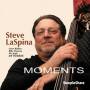 Steve LaSpina - Moments