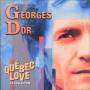 Georges Dor - Quebec Love