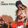 Crack Pipes - Snakes In My Veins