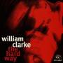 William Clarke - Hard Way