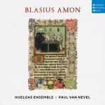 Huelgas Ensemble / Paul Van Nevel - Blasius Amon: Sacred Works
