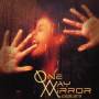 One Way Mirror - Capture