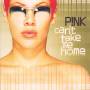 P!nk - Can't Take Me Home