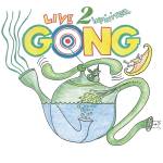 Gong - Live 2 Infinitea-On Tour Spring 2000 (Digipak)
