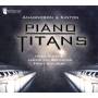 Anagnoson / Kinton - Piano Titans-Werke fr 2 Pianisten