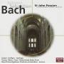 Johann Sebastian Bach - Bach : St John Passion - Choruses & Arias