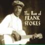 Frank Stokes - Best Of