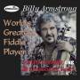 Billy Armstrong - World's Greatest Fiddler Player