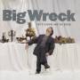 Big Wreck - The Pleasure And The Greed