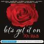 Let's Get It On: 70's R & B / Various - Let's Get It On: 70's R&b